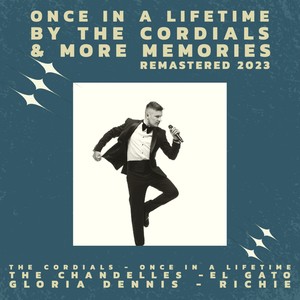 Once in a Lifetime by The Cordials & More Memories (Remastered 2023)