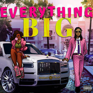 Everything Big (Explicit)