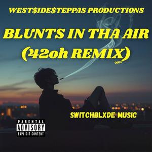Blunts in Tha Air (feat. 42oh) (42oH Remix|Explicit)