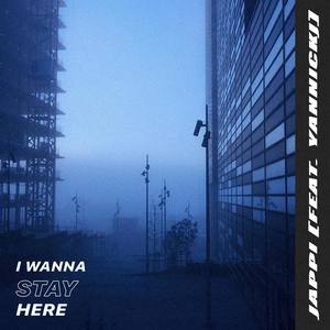 I Wanna Stay Here(feat. YannickJ)