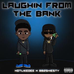 Laughin from the bank (Explicit)