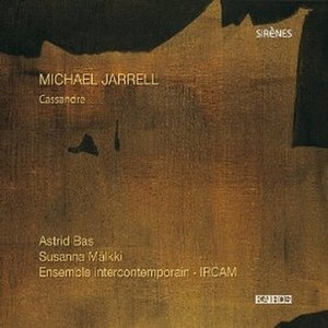 Michael Jarrell: Cassandre - Je vis mon frère Hector