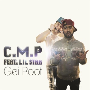 C.M.P feat. Lil Star - Gei roof (Radio Mix)