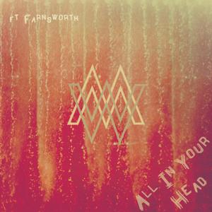 All In Your Head (feat. Farnsworth)