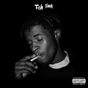 Fish Tank (feat. Choly$way, Bobbythe Big Bvd Wolf & Star) (Explicit)