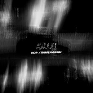 KILLA! (feat. theuniversewilldecide) (Explicit)