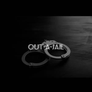 OUT-A-JAIL (Never Know 2) [Explicit]