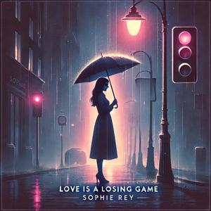 LOVE IS A LOSING GAME