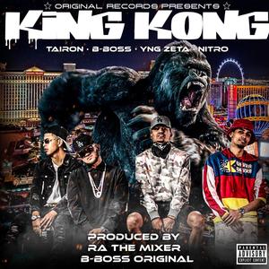 King kong(feat. TAIRON, YNG ZETA & NITRO CR) (Explicit)
