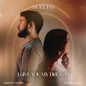 Suelto / I Give You My Dreams (feat. Marlon Castro)