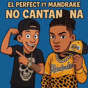 No Cantan Na (feat. Mandrake El Malocorita) (Explicit)