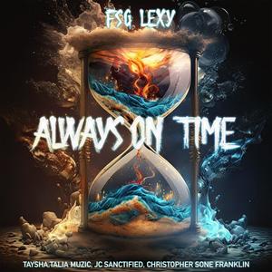 ALWAYS ON TIME (feat. Taysha, JC Sanctified, Christopher Sone Franklin & Talia Muzic) [Radio Edit]