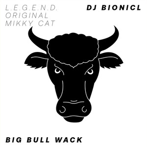 Big Bull Wack (L.E.G.E.N.D. Remix)