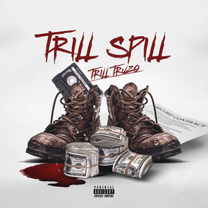 Trill Spill (Explicit)