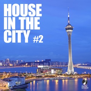 House In The City 2 (Collection of best House, Deep Tech House tracks)
