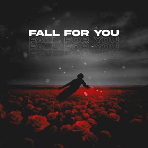 Fall For You
