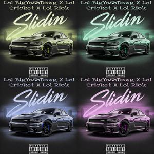 Slidin (feat. Lol Cricket & Lol Rick) [Explicit]