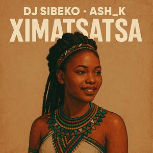 DJ Sibeko - Ximatsatsa (feat. Ash_K)