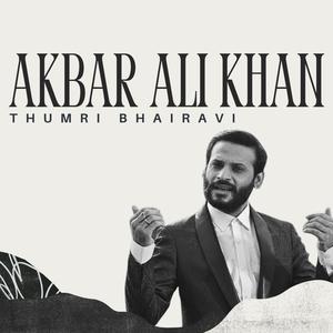Thumri Bhairavi Akbar Ali