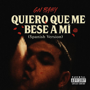 QUIERO QUE ME BESE A MÍ (Explicit)