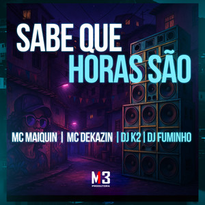 Sabe Que Horas São (Explicit)