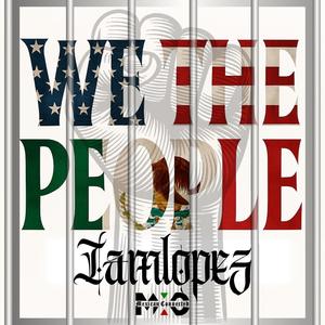 We the People (feat. Iamlopez) (Explicit)