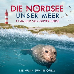 Die Nordsee - Unser Meer (Originalmusik zum Fernsehfilm)