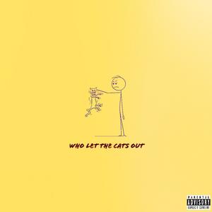 Who Let The Cats Out (Explicit)