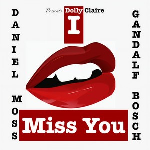 I Miss You (feat. Dolly Claire) (Daniel Moss Extended)