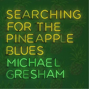 Searching for the Pineapple Blues