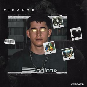 PIKANTE - VERSÁTIL (Explicit)