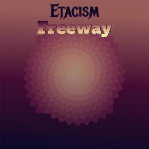 Etacism Freeway