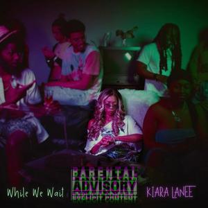 While We Wait (Explicit)