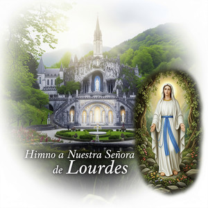 Himno a Nuestra Señora de Lourdes