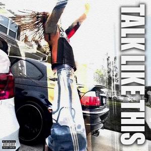 talk like this (Explicit)
