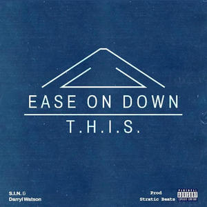 Ease On Down (feat. Darryl Watson & S.I.N.) (Explicit)