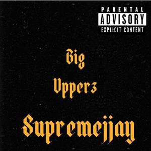 BIG UPPERZ (Explicit)