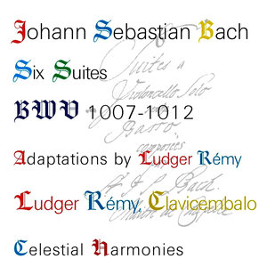 Bach: Six Suites, BWV 1007-1012, Adaptations by Ludger Rémy