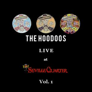 The HooDoos Live at Seville Quarter, Vol. 1