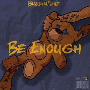 Be Enough (feat. Nate Ellis & Roo the Poet) [Explicit]