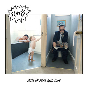 Acts Of Fear And Love (Explicit)