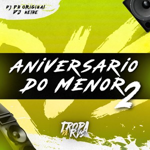 Aniversario do Menor 2 (Explicit)