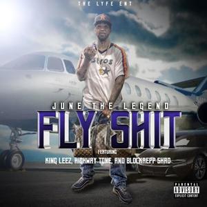 Fly Shit(feat. King Leez, BlockRepp Shad & Highway Tone) (Explicit)