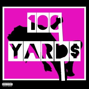 100 YARD$ (Explicit)