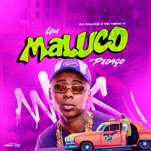 Um Maluco no Pedaço (Explicit)