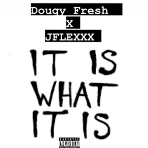 It Is What It Is (feat. Jflexxx) (Explicit)