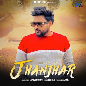 JHANJHAR (feat. ENKIE FOUJDAR)