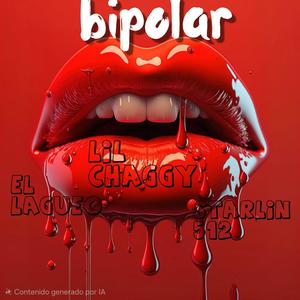 Bipolar (feat. El Lagueo & Starlin 512) (Explicit)
