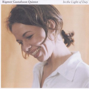 Rigmor Gustafsson Quintet: in The Light of Day