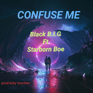 Confuse Me (Explicit)